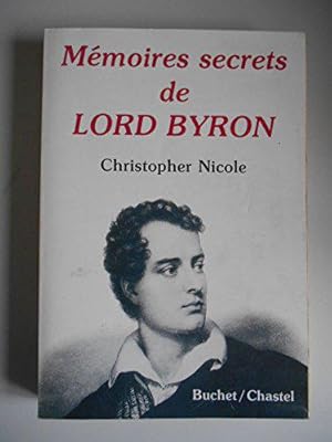 Seller image for Mmoires secrets de Lord Byron / Nicole, Christopher / Rf43624 for sale by JLG_livres anciens et modernes