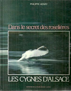 Imagen del vendedor de Dans le secret des roselires, les cygnes d'Alsace a la venta por JLG_livres anciens et modernes