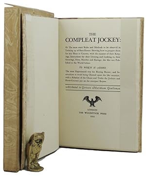 THE COMPLEAT JOCKEY: Or The most exact Rules and Methods to be observ'd in Training up of Race-Ho...