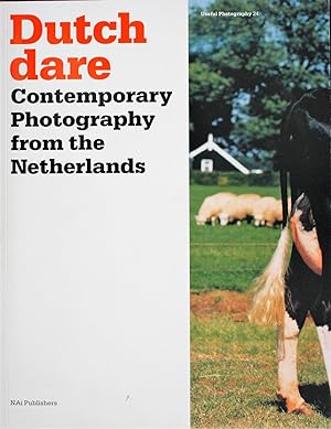 Seller image for Dutch dare, Contemporary Photography from the Netherlands for sale by VintagePhotoBooks