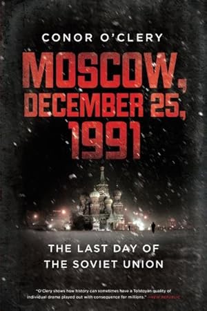 Image du vendeur pour Moscow, December 25, 1991 : The Last Day of the Soviet Union mis en vente par GreatBookPrices