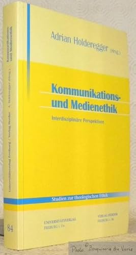 Imagen del vendedor de Kommunikations- und Medienethik. Interdisziplinre Perspektiven. 2. vollst. berarb. und erw. Auflage der Ethik der Medienkommunikation. Studien zur theologischen Ethik, 84. a la venta por Bouquinerie du Varis