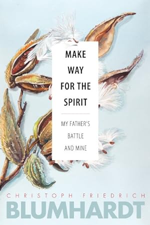Imagen del vendedor de Make Way for the Spirit : My Father's Battle and Mine a la venta por GreatBookPrices