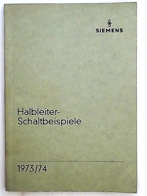 Halbleiter-Schaltbeispiele. Ausgabe April 1973/74.