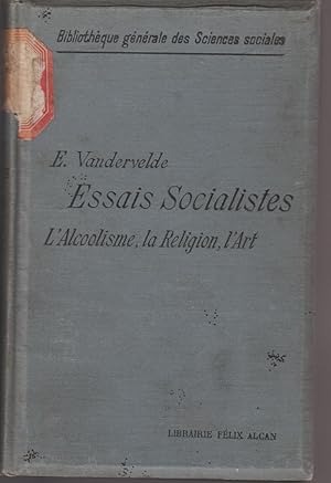 Image du vendeur pour Essais socialistes L'alcoolisme, la religion, l'art mis en vente par Librairie l'Aspidistra