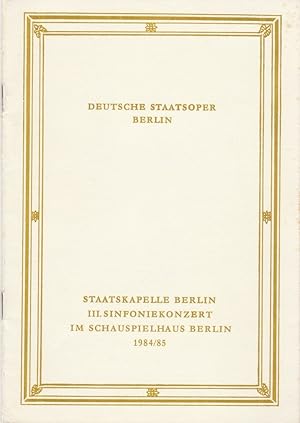 Seller image for Programmheft III. SINFONIEKONZERT 17. und 18. Januar 1985 im Schauspielhaus Berlin Spielzeit 1984 / 85 for sale by Programmhefte24 Schauspiel und Musiktheater der letzten 150 Jahre