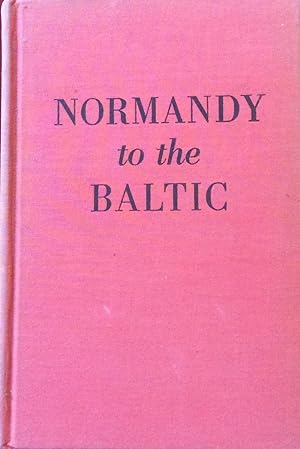 Bild des Verkufers fr Normandy to the Baltic zum Verkauf von Artful Dodger Books