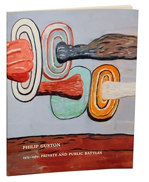 Imagen del vendedor de Philip Guston 1974-1980 Private and Public Battles a la venta por Jeff Hirsch Books, ABAA