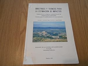 Seller image for Directrices y tcnicas para la estimacin de impactos. Implicaciones ecolgicas y paisajsticas de las implantaciones industriales. Criterios para el establecimiento de una normativa. 3a. EDICION for sale by Librera Camino Bulnes