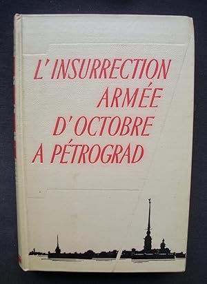 L'insurrection armée d'octobre à Pétrograd - Souvenirs des révolutionnaires de 1917 -