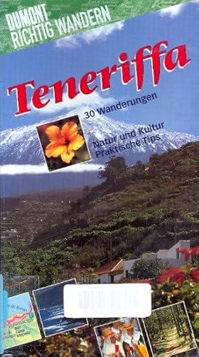 Teneriffa : Richtig wandern : 30 Wanderungen : Natur und Kultur : Praktische Tips.