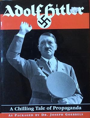 Imagen del vendedor de Adolf Hitler-A Chilling Tale of Propaganda a la venta por Artful Dodger Books
