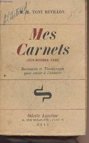 Seller image for Mes carnets (juin-octobre 1940) Documents et tmoignages pour servir  l'histoire for sale by Le-Livre