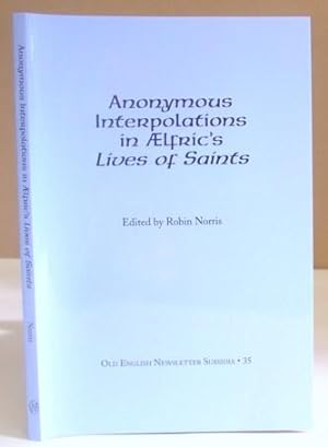 Bild des Verkufers fr Anonymous Interpolations In lfric's [ Aelfric's ] Lives Of Saints zum Verkauf von Eastleach Books