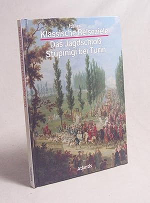 Seller image for Das Jagdschlo Stupinigi bei Turin / Andreina Griseri. Ins Deutsche bertragen von Caroline Wagner for sale by Versandantiquariat Buchegger