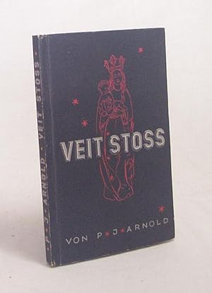 Seller image for Veit Stoss : d. Lebensroman e. dt. Knstlers / von Paul Johs. Arnold for sale by Versandantiquariat Buchegger