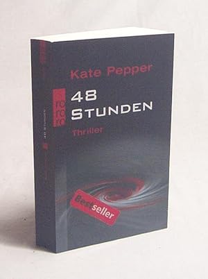 Bild des Verkufers fr 48 Stunden : Thriller / Kate Pepper. Dt. von Tanja Handels zum Verkauf von Versandantiquariat Buchegger