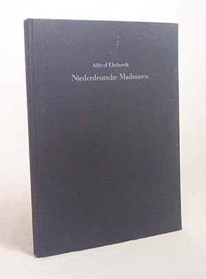 Bild des Verkufers fr Niederdeutsche Madonnen : Ein Bildwerk / v. Alfred Ehrhardt, beschrieben v. Hans Wentzel zum Verkauf von Versandantiquariat Buchegger