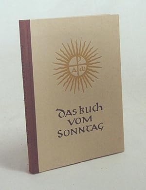 Bild des Verkufers fr Das Buch vom Sonntag / Hrsg.: Wilhelm Sthlin zum Verkauf von Versandantiquariat Buchegger