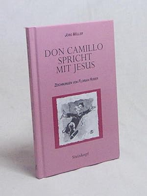 Bild des Verkufers fr Don Camillo spricht mit Jesus / Jrg Mller. Zeichn. von Florian Huber zum Verkauf von Versandantiquariat Buchegger