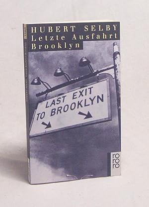 Seller image for Letzte Ausfahrt Brooklyn / Hubert Selby. [Aus dem Amerikan. bertr. von Kai Molvig] for sale by Versandantiquariat Buchegger