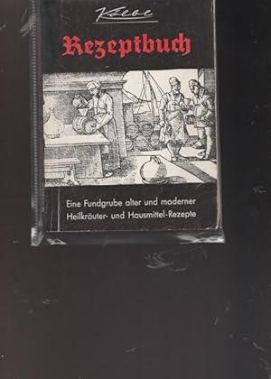 Rezeptbuch. Eine Fundgrube alter und moderner Heilkräuter- und Hausmittel - Rezepte.