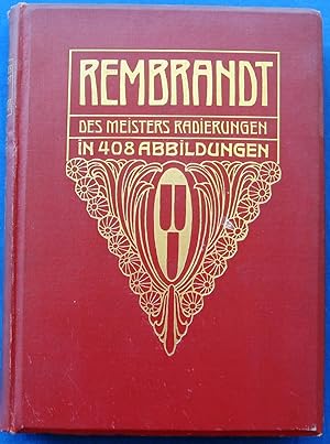 REMBRANDT - DES MEISTERS RADIERUNGEN IN 408 ABBILDUNGEN