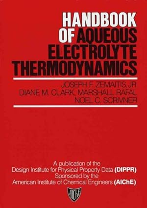 Imagen del vendedor de Handbook of Aqueous Electrolyte Thermodynamics : Theory & Application a la venta por GreatBookPrices