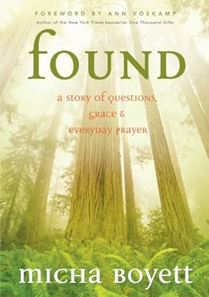 Seller image for Found : A Story of Questions, Grace, and Everyday Prayer for sale by GreatBookPrices