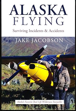 Alaska Flying: Surviving Incidents and Accidents