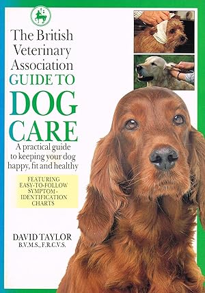 Seller image for The British Veterinary Association Guide To Dog Care : for sale by Sapphire Books