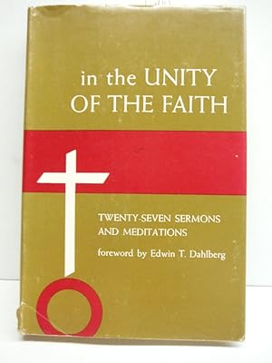 In the Unity of the Faith; Twenty-Seven Sermons and Meditations