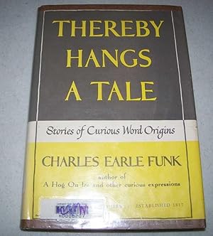 Imagen del vendedor de Thereby Hangs a Tale: Stories of Curious Word Origins a la venta por Easy Chair Books