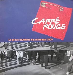 Carré rouge. La grève étudiante du printemps 2005