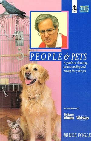 Seller image for People & Pets : A Guide To Choosing, Understanding And Caring For Your Pet : for sale by Sapphire Books