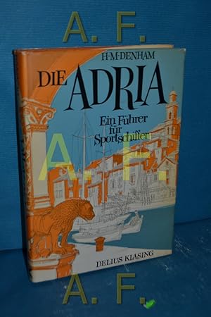 Seller image for Die Adria : Ksten, Hfen, Inseln for sale by Antiquarische Fundgrube e.U.