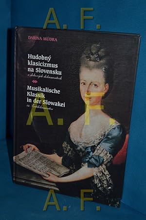 Immagine del venditore per Hudobny klasicizmus na Slovensku v dobovych dokumentoch. Musikalische Klassik in der Slowakei in Zeitdokumenten. Mit zahlr. Abb. venduto da Antiquarische Fundgrube e.U.