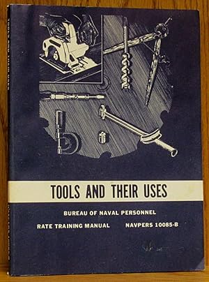 Seller image for Tools and Their Uses RATE TRAINING MANUAL (NAVPERS 10085-B) for sale by Schroeder's Book Haven