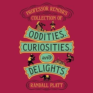 Seller image for Professor Renoir's Collection of Oddities, Curiosities, and Delights for sale by GreatBookPrices