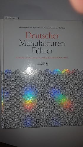 Deutscher Manufakturenführer ein Reiseführer zu den schönsten Manufakturen Deutschlands. In Wort ...