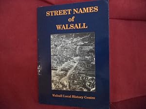 Image du vendeur pour Street Names of Walsall. Volume I of Street Names of Walsall Metropolitan Borough. mis en vente par BookMine
