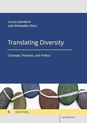 Bild des Verkufers fr Translating Diversity : Concepts, Practices, and Politics zum Verkauf von AHA-BUCH GmbH