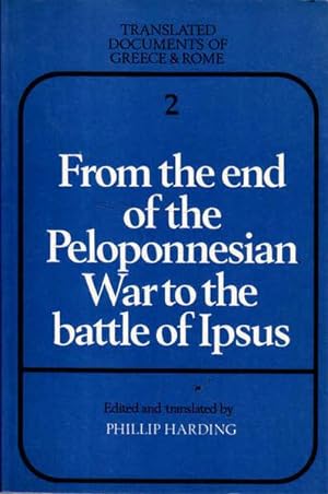 Seller image for From the End of the Peloponnesian War to the Battle of Ipsus for sale by Goulds Book Arcade, Sydney