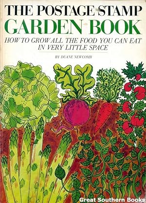 The Postage Stamp Garden Book : how to grow all the food you can eat in very little space