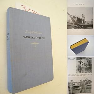 Weiter mit 20 PS! Neue Abenteuer des Hindenburgfliegers. Mit 54 Abbildungen grösstenteils nach Or...