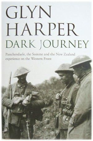 Bild des Verkufers fr Dark Journey: Passchendaele, the Somme and the New Zealand Experience on the Western Front zum Verkauf von PsychoBabel & Skoob Books