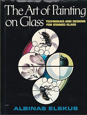 The Art of Painting on Glass: Techniques and Designs for Stained Glass