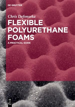 Seller image for Flexible Polyurethane Foams : A Practical Guide for sale by GreatBookPrices