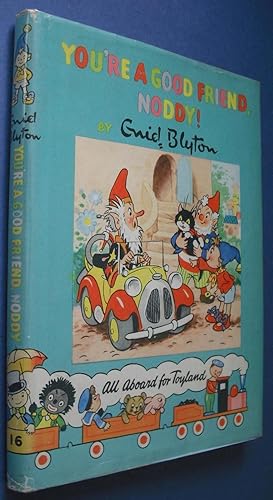 Imagen del vendedor de You're a Good Friend, Noddy (Main Series No.16) a la venta por David Schutte