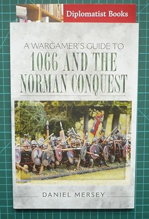 A Wargamer's Guide to 1066 and the Norman Conquest